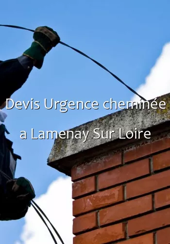 Devis Urgence cheminée a Lamenay Sur Loire