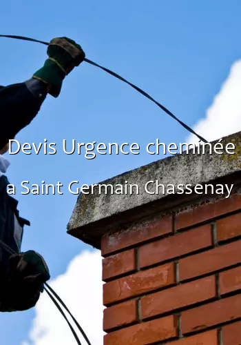 Devis Urgence cheminée a Saint Germain Chassenay