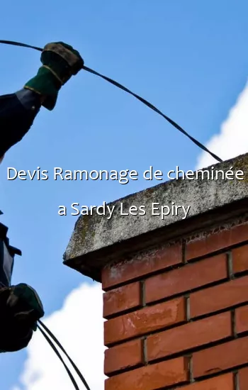 Devis Ramonage de cheminée a Sardy Les Epiry